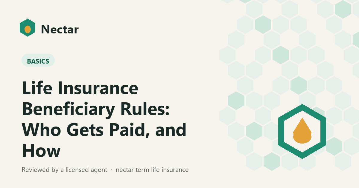 Life Insurance Beneficiary Rules: Who Gets Paid, and How