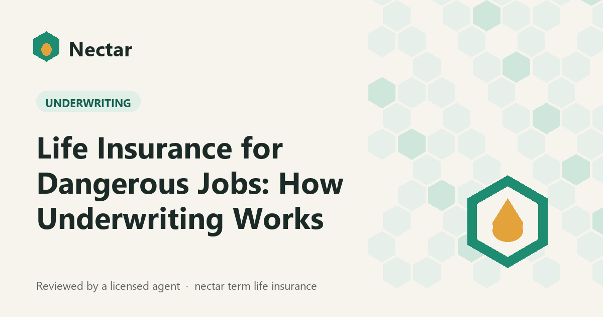 Life Insurance for Dangerous Jobs: How Underwriting Works