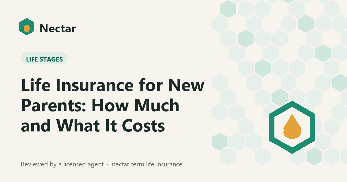Life Insurance for New Parents: How Much and What It Costs
