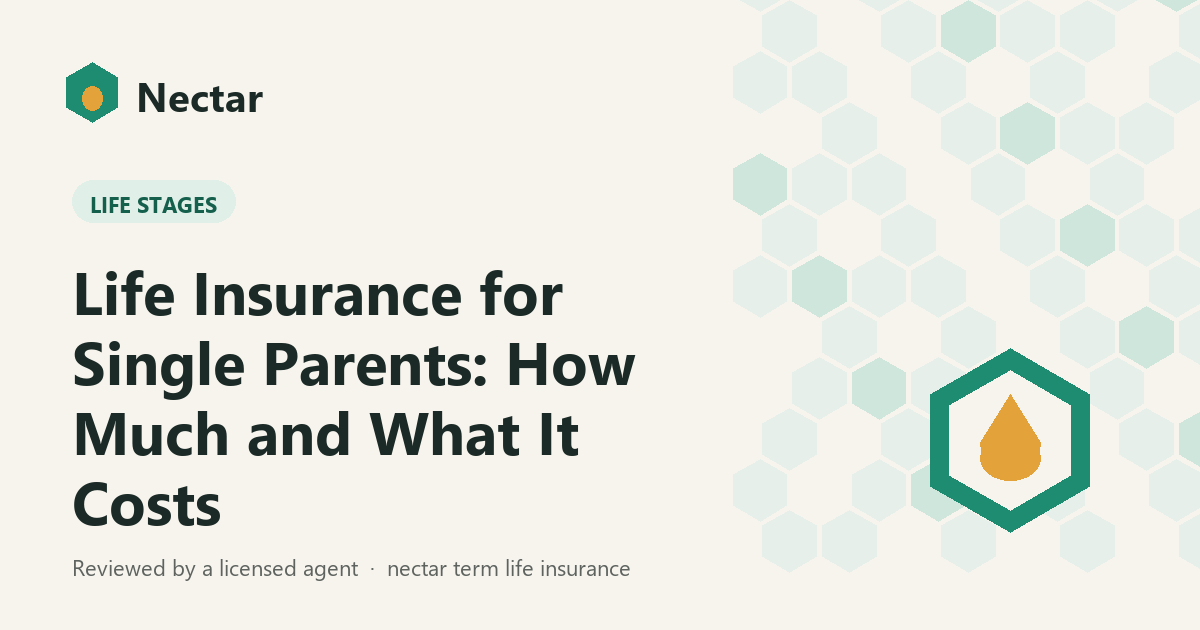 Life Insurance for Single Parents: How Much and What It Costs