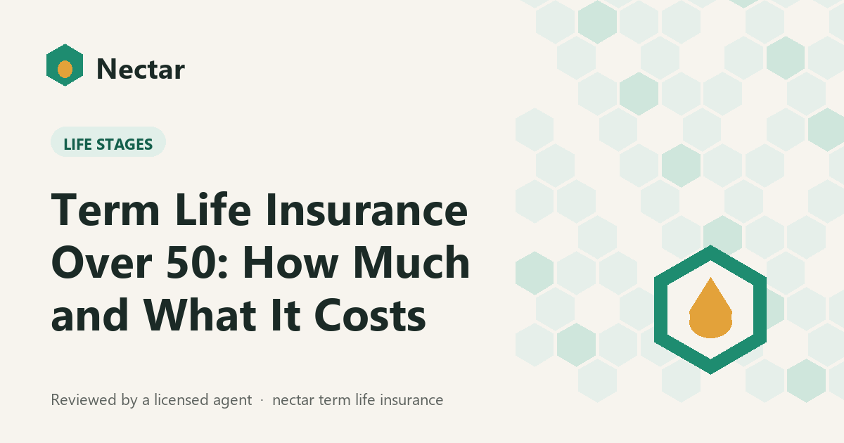 Term Life Insurance Over 50: How Much and What It Costs