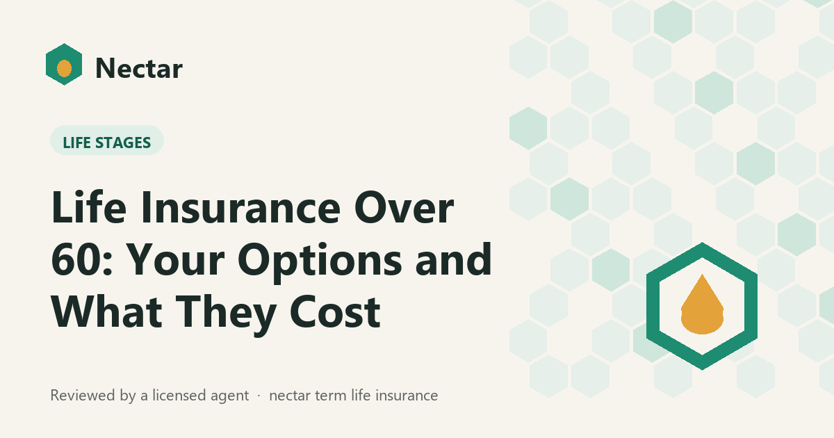 Life Insurance Over 60: Your Options and What They Cost