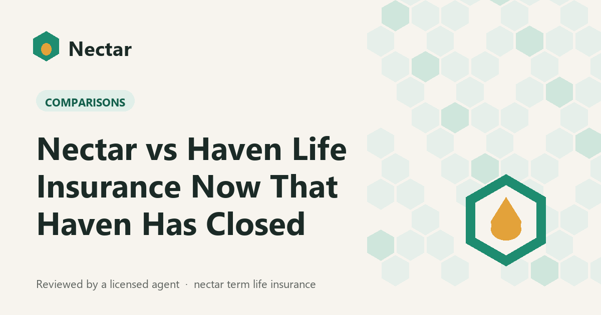 Nectar vs Haven Life Insurance Now That Haven Has Closed