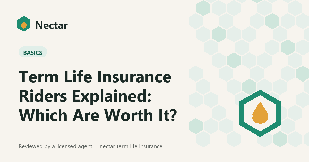 Term Life Insurance Riders Explained: Which Are Worth It?